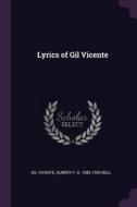 Lyrics of Gil Vicente di Gil Vicente, Aubrey F. G. Bell edito da CHIZINE PUBN