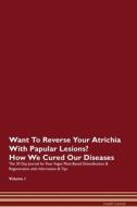 Want To Reverse Your Atrichia With Papular Lesions? How We Cured Our Diseases. The 30 Day Journal for Raw Vegan Plant-Ba di Health Central edito da Raw Power