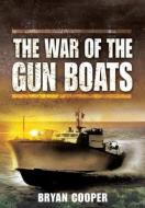 The War Of The Gun Boats di Cooper edito da Pen & Sword Books Ltd