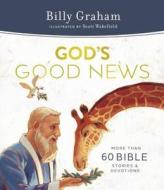 God's Good News di Billy Graham edito da Thomas Nelson Publishers