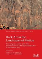 Rock Art in the Landscapes of Motion edito da British Archaeological Reports (Oxford) Ltd