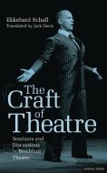 The Craft of Theatre di Ekkehard Schall edito da Bloomsbury Publishing PLC