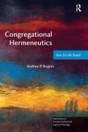 Congregational Hermeneutics di Andrew P. Rogers edito da Taylor & Francis Ltd