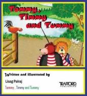 Tommy, Timmy and Tummy edito da TRAFFORD PUB