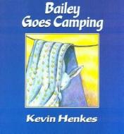 Bailey Goes Camping [With Paperback Book] di Kevin Henkes edito da Live Oak Media (NY)
