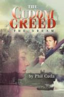 The Cudoni Creed: The Dream di Phil Cuda edito da AUTHOR SOLUTIONS
