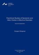 Preclinical Studies of Serotonin and Nitric Oxide in Affective Disorders di Gregers Wegener edito da Createspace