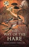 The Way of the Hare di Marianne Taylor edito da Bloomsbury Publishing PLC