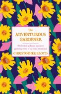 The Adventurous Gardener di Christopher Lloyd edito da Orion Publishing Co