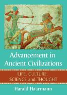 Advancement In Ancient Civilizations di Harald Haarmann edito da Mcfarland & Co Inc