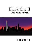 Black City Ii di Rob Walker edito da Xlibris Corporation