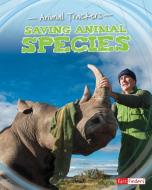 Saving Animal Species di Tom Jackson edito da CAPSTONE PR