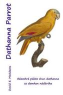 Dathanna Parrot: Reamhra Le Dathanna Le Haghaidh Leanai di David E. McAdams edito da Createspace Independent Publishing Platform