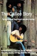 The Galilee Story - The Story of a Small Gospel Record Label with a Good Idea di Lowell Tarling, Anne Levitch, Ivan Caldwell edito da Createspace