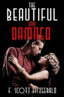 The Beautiful and Damned: (Starbooks Classics Editions) di F. Scott Fitzgerald edito da Createspace