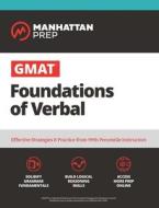 GMAT Foundations of Verbal: Practice Problems in Book and Online di Manhattan Prep edito da MANHATTAN PREP PUB
