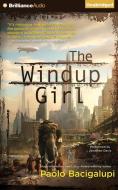The Windup Girl di Paolo Bacigalupi edito da Brilliance Audio
