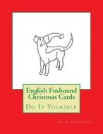 English Foxhound Christmas Cards: Do It Yourself di Gail Forsyth edito da Createspace