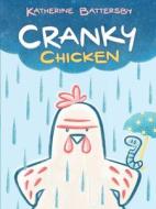 Cranky Chicken: A Cranky Chicken Book 1volume 1 di Katherine Battersby edito da MARGARET K MCELDERRY BOOKS