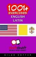 1001+ EXERCISES ENGLISH - LATIN di GILAD SOFFER edito da LIGHTNING SOURCE UK LTD