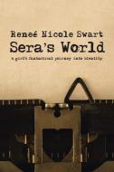 Sera's World di Reneé Nicole Swart edito da AuthorHouse UK
