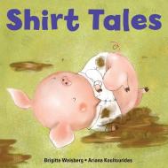 Shirt Tales (Big Kid Books) di Brigitte Waisberg edito da Annick Press