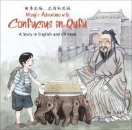 Ming's Adventure with Confucius in Qufu: A Story in English and Chinese di Li Jian edito da SHANGHAI BOOKS