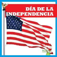 Dia de la Independencia (Independence Day) di Erika S. Manley edito da JUMP