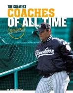 Greatest Coaches of All Time di Barry Wilner edito da SPORTSZONE