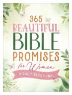 365 Beautiful Bible Promises for Women di Compiled By Barbour Staff edito da Barbour Publishing