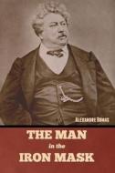 The Man in the Iron Mask di Alexandre Dumas edito da Bibliotech Press