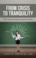 FROM CRISIS TO TRANQUILITY: A GUIDE TO C di M. ED ROBINSON edito da LIGHTNING SOURCE UK LTD