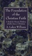 The Foundation Of The Christian Faith di A Lukyn Williams edito da Wipf & Stock Publishers