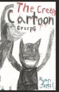 The Creepy Cartoon Creeps: Volume 1 di Ryan Jemal edito da BOOKBABY