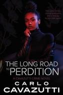 The Long Road to Perdition: A Cavazutti Crime Novel di Carlo Cavazutti edito da MELANGE BOOKS