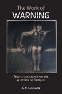 The Work of Warning di G. V. Loewen edito da Strategic Book Publishing