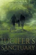 Lucifer's Sanctuary di Thomas Peters edito da Page Publishing Inc
