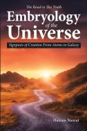 The Road To The Truth Embryology Of The Universe di Hassan Nasrat edito da Lulu Publishing Services