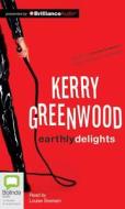 Earthly Delights di Kerry Greenwood edito da Bolinda Publishing