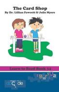 The Card Shop: Learn to Read Book 14 (American Version) di Lillian Fawcett edito da INDEPENDENTLY PUBLISHED