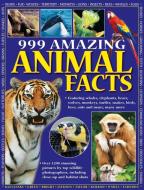 999 Amazing Animal Facts di Armadillo edito da Anness Publishing