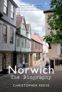 Norwich di Christopher Reeve edito da Amberley Publishing