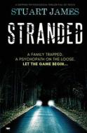 Stranded: a gripping psychological thriller di Stuart James edito da BLOODHOUND BOOKS