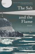 The Salt and the Flame di Donald S. Murray edito da SARABAND