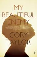 My Beautiful Enemy di Cory Taylor edito da Text Publishing