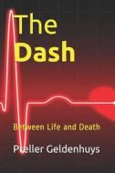 The Dash: Between Life and Death di Preller Geldenhuys edito da LIGHTNING SOURCE INC