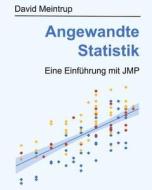 Angewandte Statistik: Eine Einführung Mit Jmp di David Meintrup edito da Createspace Independent Publishing Platform