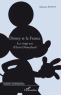 Disney et la France di Sébastien Roffat edito da Editions L'Harmattan