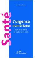 Santé l'urgence numérique di Jean-Yves Robin edito da Editions L'Harmattan