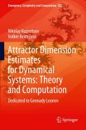 Attractor Dimension Estimates for Dynamical Systems: Theory and Computation di Volker Reitmann, Nikolay Kuznetsov edito da Springer International Publishing